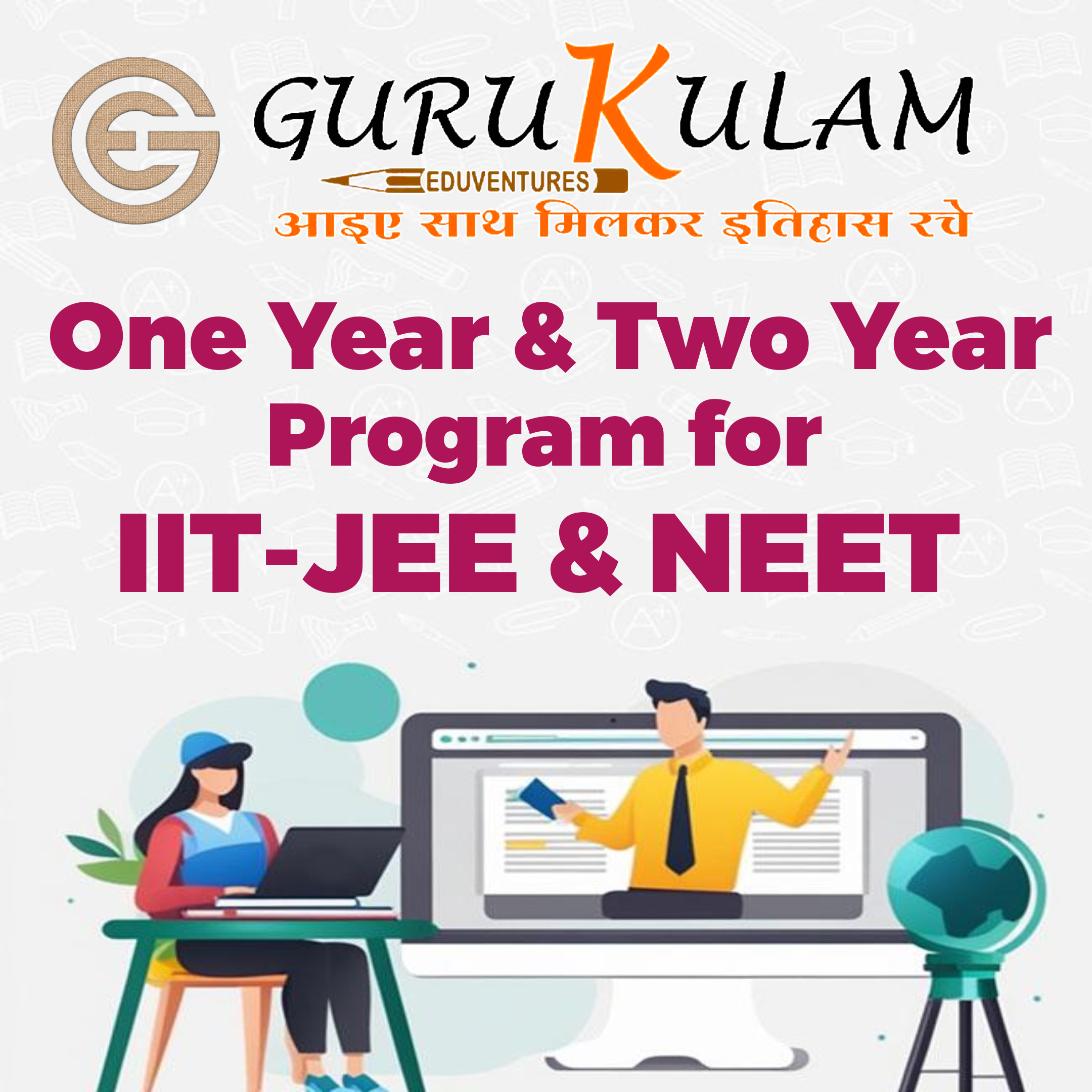 Our one and two Year program for IIT JEE and neet